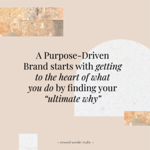 Purpose Driven Brand, Why of your business, Business Foundations