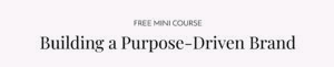 Purpose Driven Brand Free Email Course